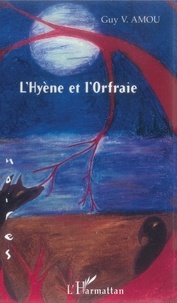 Guy Amou - L'hyène et l'Orfraie.