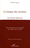 Pierre Simon - La langue des ancêtres (Ny Fitenin-dRazana) - Une périodisation du malgache de l'origine au XVe siècle.