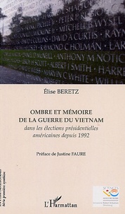 Elise Beretz - Ombre et mémoire de la guerre du Vietnam dans les élections présidentielles depuis 1992.