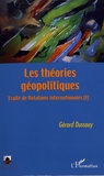 Gérard Dussouy - Traité de relations internationales - Tome 1, Les théories géopolitiques.
