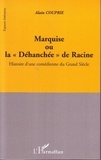 Alain Couprie - Marquise ou La déhanchée de Racine : histoire d'une comédienne du Grand Siècle.