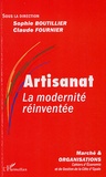 Sophie Boutillier et Claude Fournier - Marché et Organisations N° 1 : Artisanat - La modernité réinventée.