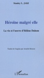 Stanley L Jaki - Héroïne malgré elle - La vie et l'oeuvre d'Hélène Duhem.