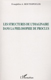 Evanghélos Moutsopoulos - Les structures de l'imaginaire dans la philosophie de Proclus.