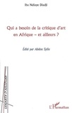 Iba N'Diaye - Qui a besoin de la critique d'art en Afrique, et ailleurs ?.
