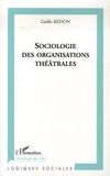 Gaëlle Redon - Sociologie des organisations théâtrales.