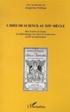 Jacqueline Feldman - L'idée de science au XIXe siècle.