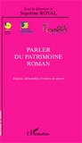 Ségolène Royal - Parler du patrimoine roman - Enjeux, démarches et mises en oeuvre.