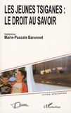 Marie-Pascale Baronnet - Les jeunes Tsiganes: le droit au savoir.