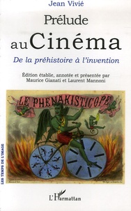 Jean Vivié - Prélude au Cinéma - De la préhistoire à l'invention.