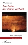 Jong-nae Jo - La chaîne des monts Taebaek Tome 5 : Le complot.