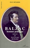 Paul Métadier - Balzac homme politique.