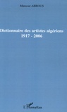 Mansour Abrous - Dictionnaire des artistes algériens 1917-2006.