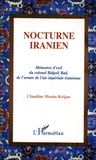 Claudine Monin-Krijan - Nocturne iranien - Mémoires d'exil du colonel Bidgoli Rad, de l'armée de l'air impériale iranienne.
