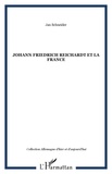 Jan Schneider - Johann Friedrich Reichardt et la France.