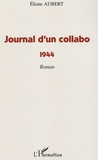 Eliane Aubert - Journal d'un collabo - 1944.