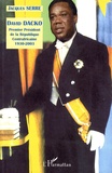Jacques Serre - Biographie de David Dacko - Premier président de la République Centrafricaine 1930-2003.