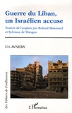 Uri Avnery - Guerre du Liban, un Israélien accuse.