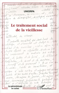  UNIORPA - Le traitement social de la vieillesse - Canicule 2004 ? Lien social et prévention suivi de L'âge a-t-il un sexe ?.