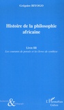 Grégoire Biyogo - Histoire de la philosophie africaine - Tome 3, Les courants de pensée et les livres de synthèse.
