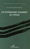 Oumar Djimadoum - Un vétérinaire tchadien au Congo.