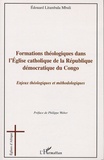 Edouard Litambala Mbuli - Formation théologiques dans l'Eglise catholique de la République démocratique du Congo - Enjeux théologiques et méthodologiques.