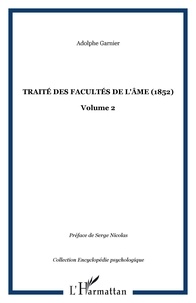 Adolphe Garnier - Traité des facultés de l'âme (1852) - Volume II.