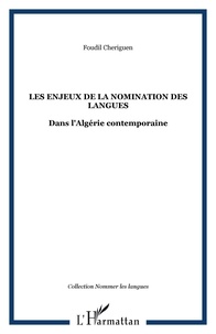 Foudil Cheriguen - Les enjeux dans la nomination des langues dans l'Algérie contemporaine.