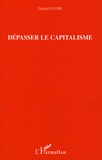 Gérard Fuchs - Dépasser le capitalisme.
