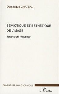 Dominique Chateau - Sémiotique et esthétique de l'image - Théorie de l'iconicité.