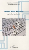 Marie Laure Caussanel et Yannick Chatelain - World Wild Women - Ou le Net au féminin.