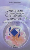 Dorota Leszczynska - Management de l'innovation dans l'industrie aromatique - Cas des PME de la région de Grasse.