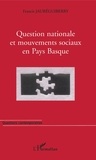 Francis Jauréguiberry - Question nationale et mouvements sociaux en Pays Basque.