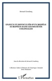 Bernard Grunberg - Enjeux et difficultés d'un modèle européen dans les sociétés coloniales - Séminaire d'Histoire de l'Amérique Coloniale, 2006.