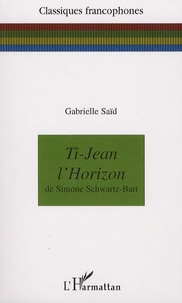 Gabrielle Saïd - Ti-Jean l'Horizon de Simone Schwartz-Bart.