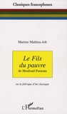 Martine Mathieu-Job - Le fils du pauvre de Mouloud Feraoun - Ou la fabrique d'un classique.