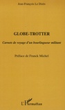 Jean-François Le Dizès - Globe-Trotter - Carnets de voyage d'un bourlingueur militant.