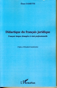 Eliane Damette - Didactique du français juridique - Français langue étrangère à visée professionnelle.
