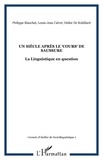 Philippe Blanchet et Louis-Jean Calvet - Carnets d'Atelier de Sociolinguistique N° 1/2007 : Un siècle après le Cours de Saussure : la Linguistique en question.