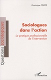  Felder - Sociologues dans l'action - La pratique professionnelle de l'intervention.