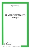 Eguzki Urteaga - Le vote nationaliste basque.