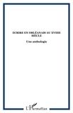  Anonyme - Ecrire en orléanais au XVIIIe siècle - Une anthologie.