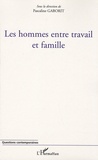 Pascaline Gaborit et Sandrine Bretonniere - Les hommes entre travail et famille.