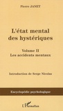 Pierre Janet - L'état mental des hystériques - Volume 2, les accidents mentaux.