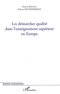 Anne Heldenbergh - Les démarches qualité dans l'enseignement supérieur en Europe.