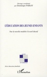 Dominique Fablet - L'éducation des jeunes enfants - Pour de nouvelles modalités d'accueil éducatif.