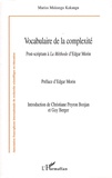 Marius Mukungu Kakangu - Vocabulaire de la complexité - Post-scriptum à La Méthode d'Edgar Morin.
