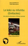 Fidèle Mialoundama - Le koko ou mfumbu (Gnétacées) - Une plante alimentaire d'Afrique centrale.