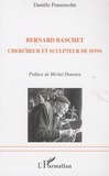 Danièle Frauensohn - Bernard Baschet - Chercheur et sculpteur de sons.
