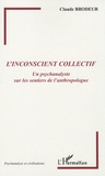 Claude Brodeur - L'inconscient collectif - Un psychanalyste sur les sentiers de l'anthropologue.